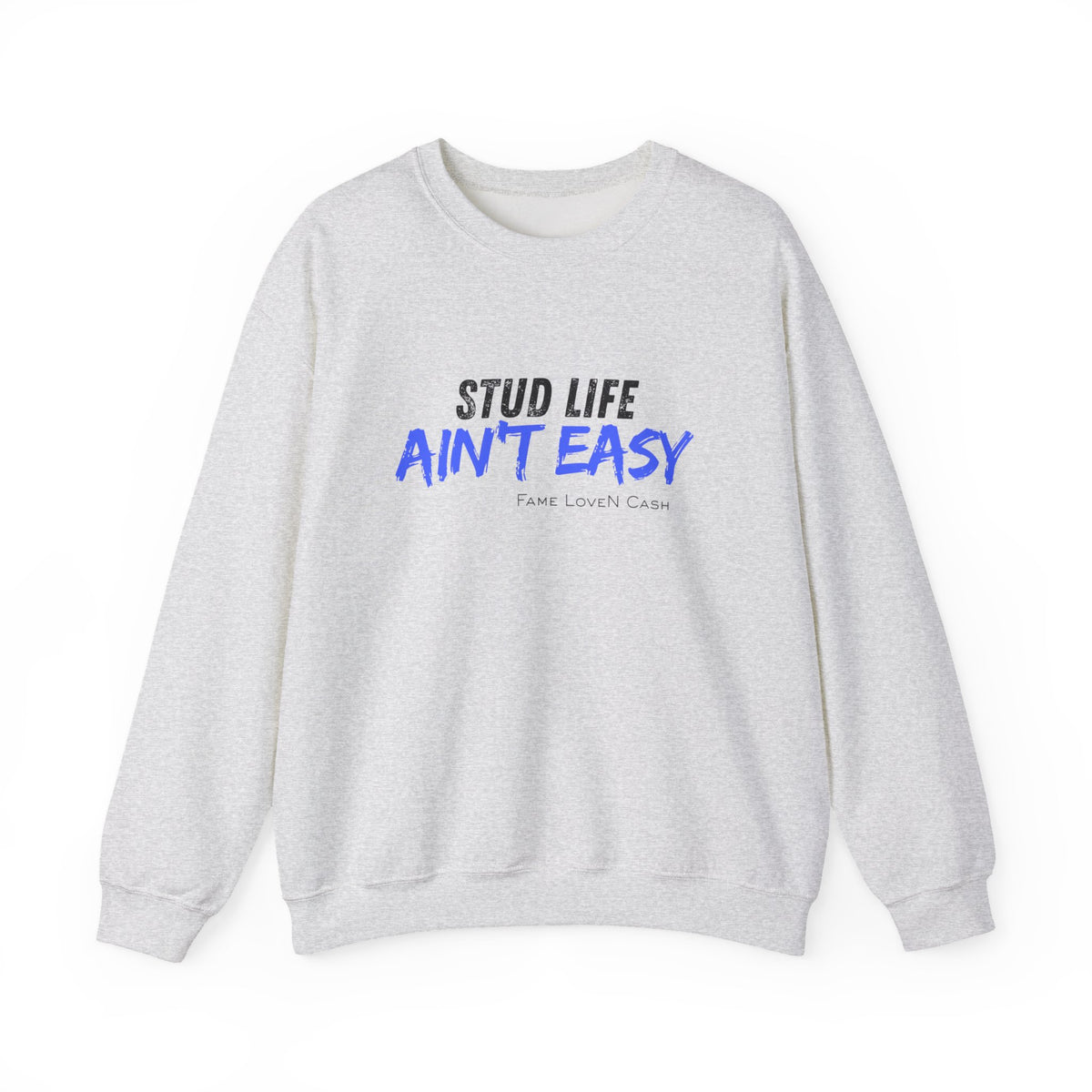 Crewneck Sweatshirt - "Stud Life Ain't Easy" Casual Graphic Pullover