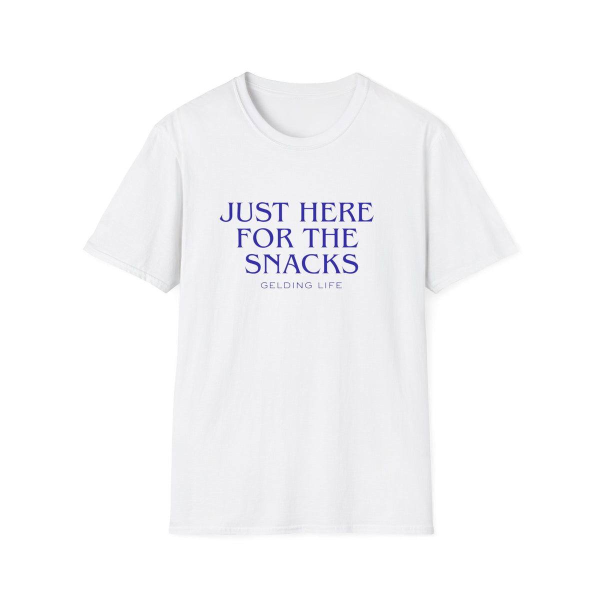 Just Here For The Snacks T-Shirt | Gelding Life Quote Tee