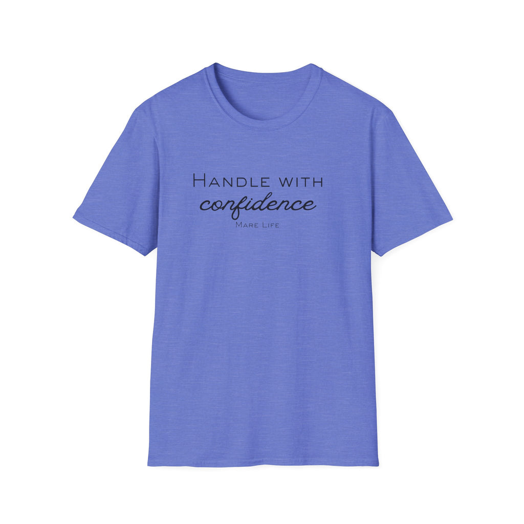 Handle With Confidence T-Shirt | Mare Life