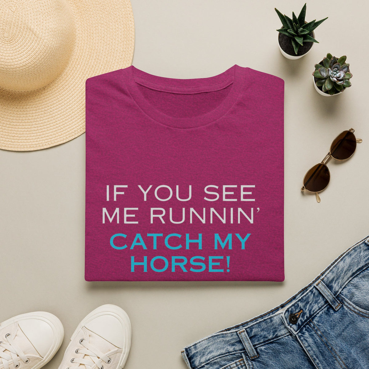 T-Shirt — "If You See Me Runnin' Catch My Horse!" Graphic Tee
