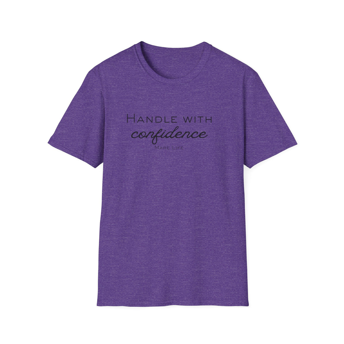 Handle With Confidence T-Shirt | Mare Life