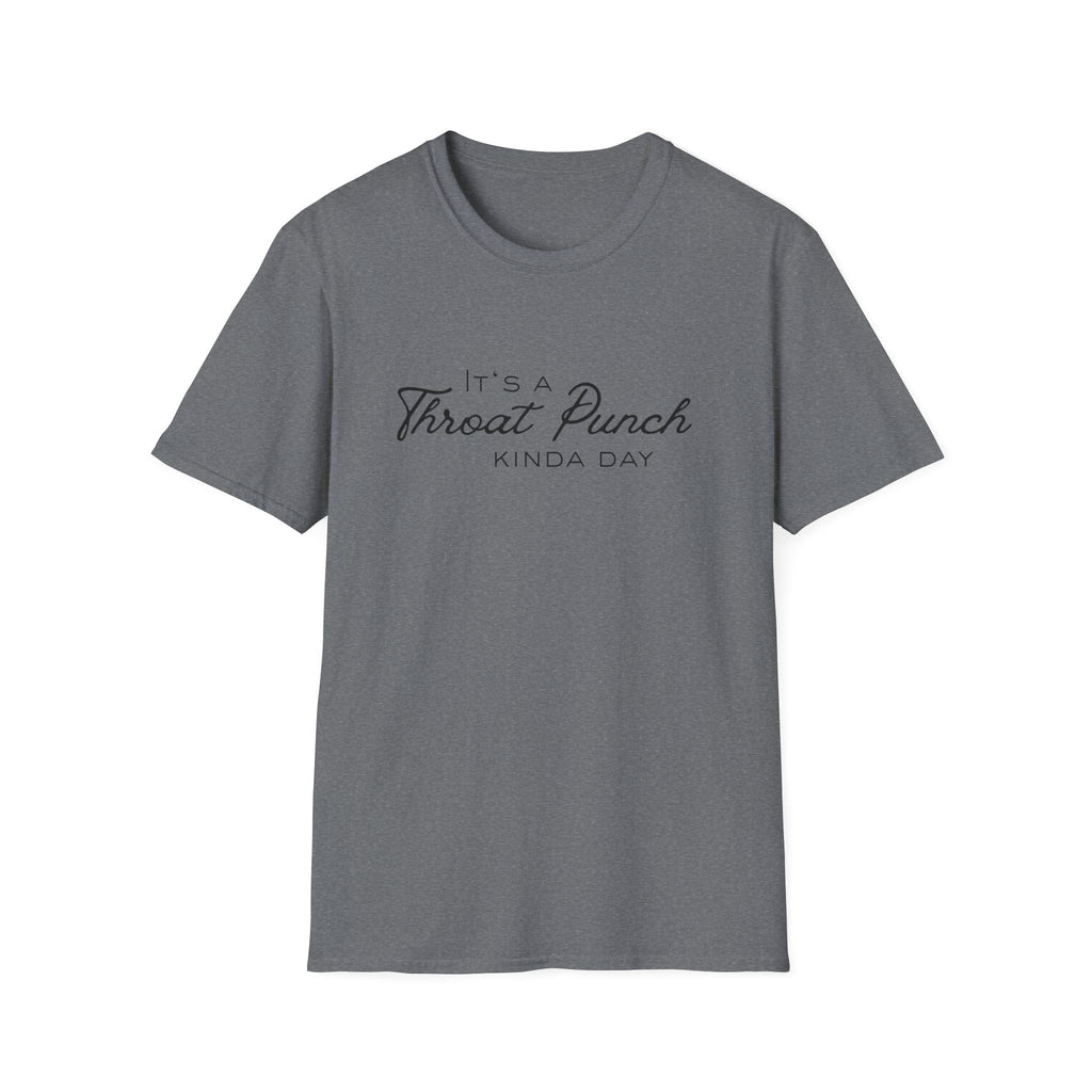 It's a Throat Punch Kinda Day T-Shirt | Sassy Quote Tee