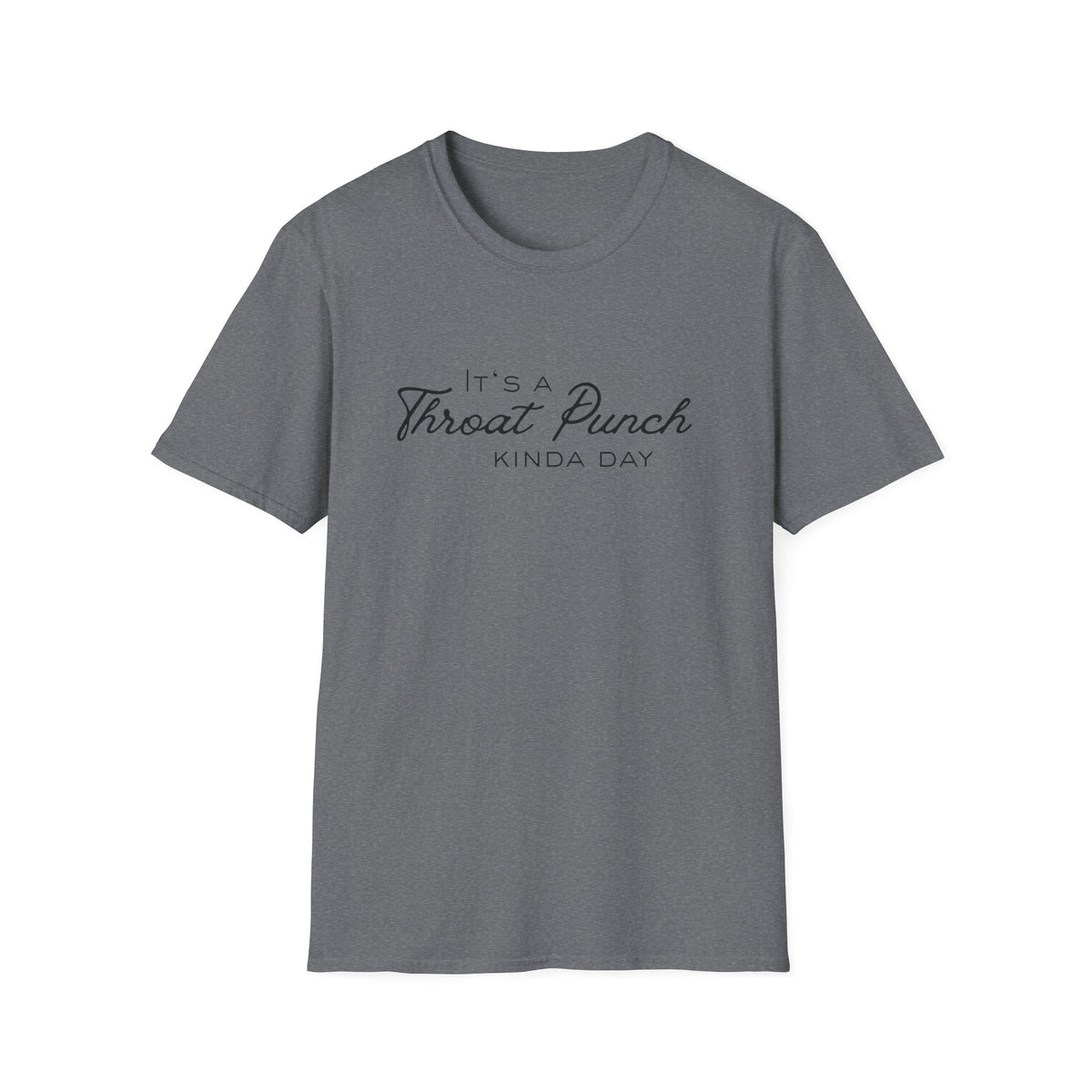 It's a Throat Punch Kinda Day T-Shirt | Sassy Quote Tee