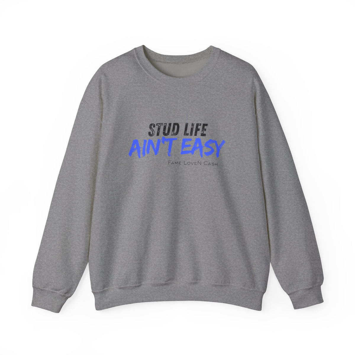 Crewneck Sweatshirt - "Stud Life Ain't Easy" Casual Graphic Pullover