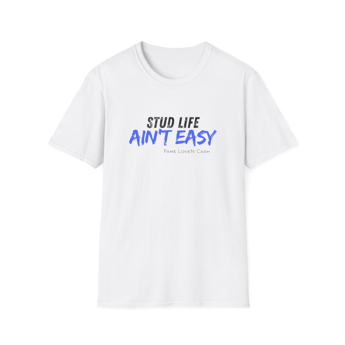 Stud Life Ain’t Easy T-Shirt | Stallion Life Funny Text Graphic Tee