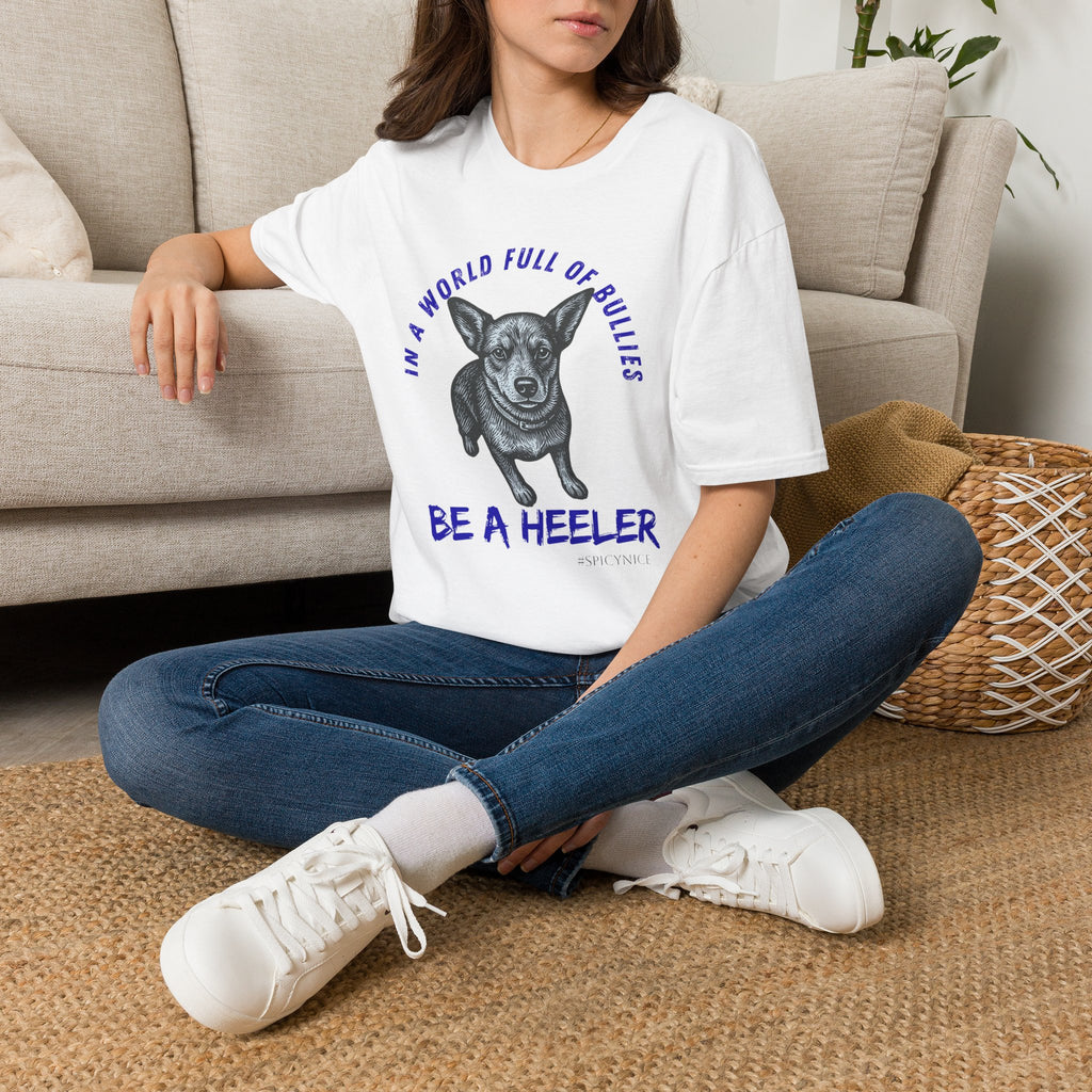 In a World Full of Bullies Be a Heeler T-Shirt | Australian Cattle Dog Shirt