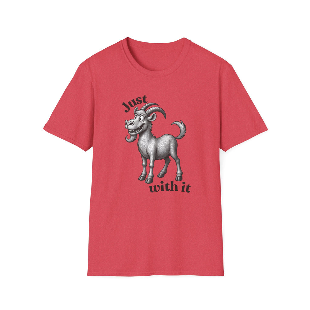 Just Goat With It T-Shirt | Funny Goat Illustration