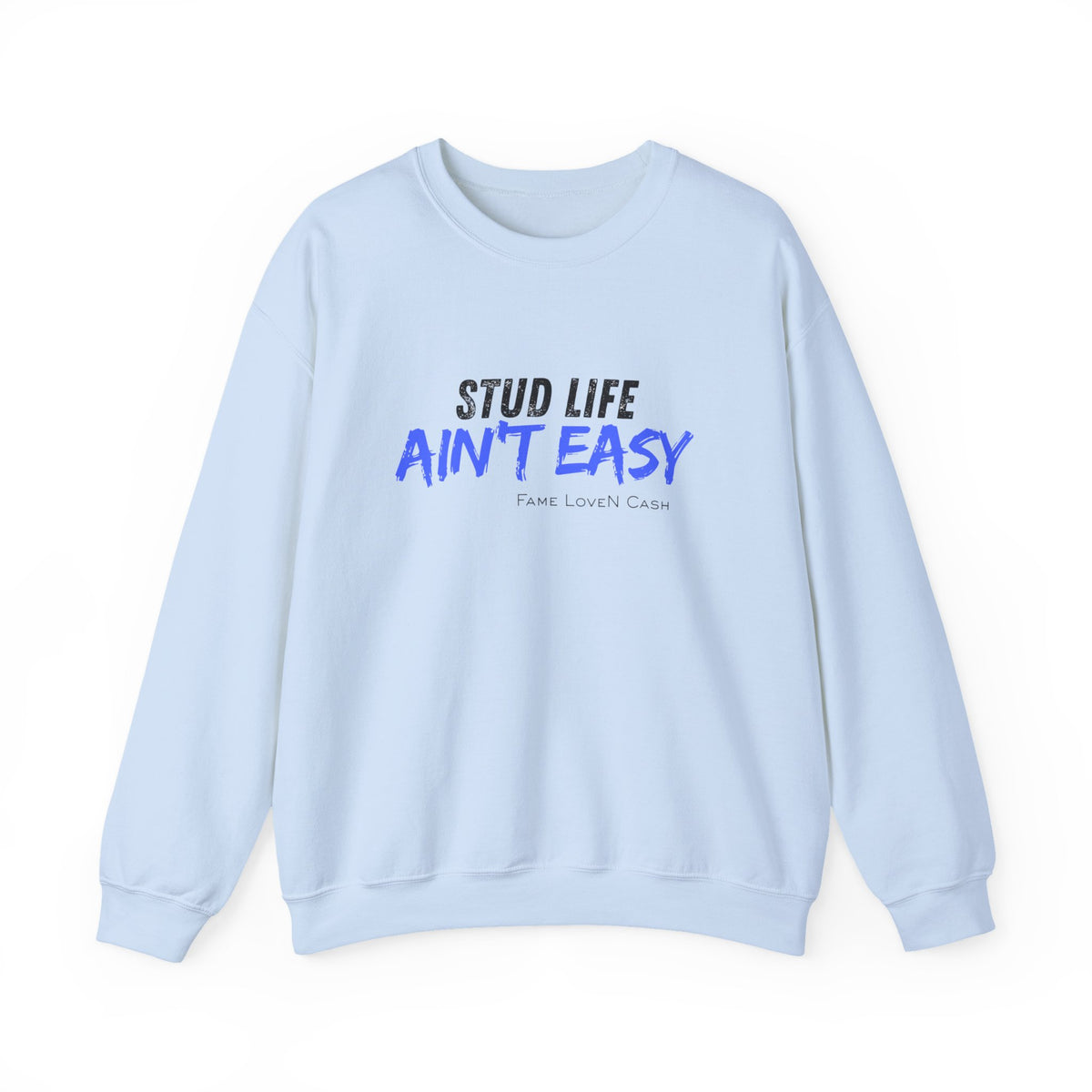 Crewneck Sweatshirt - "Stud Life Ain't Easy" Casual Graphic Pullover