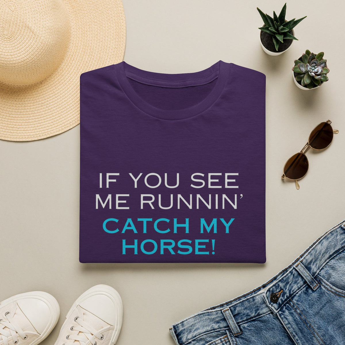 T-Shirt — "If You See Me Runnin' Catch My Horse!" Graphic Tee