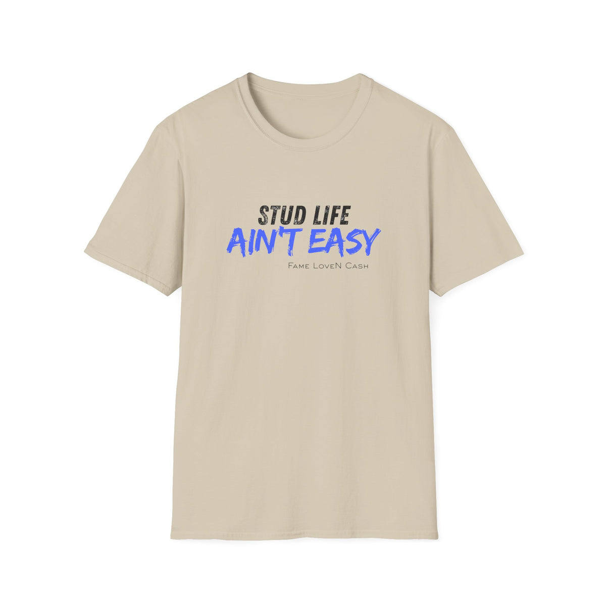 Stud Life Ain’t Easy T-Shirt | Stallion Life Funny Text Graphic Tee