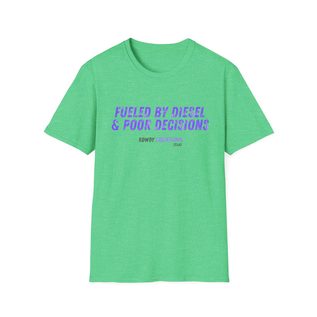 Fueled By Diesel & Poor Decisions T-Shirt