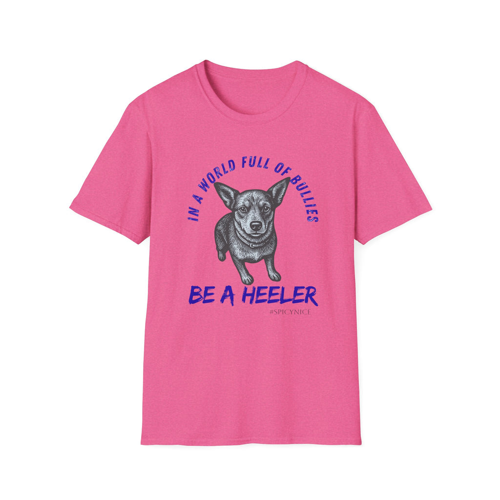 In a World Full of Bullies Be a Heeler T-Shirt | Australian Cattle Dog Shirt