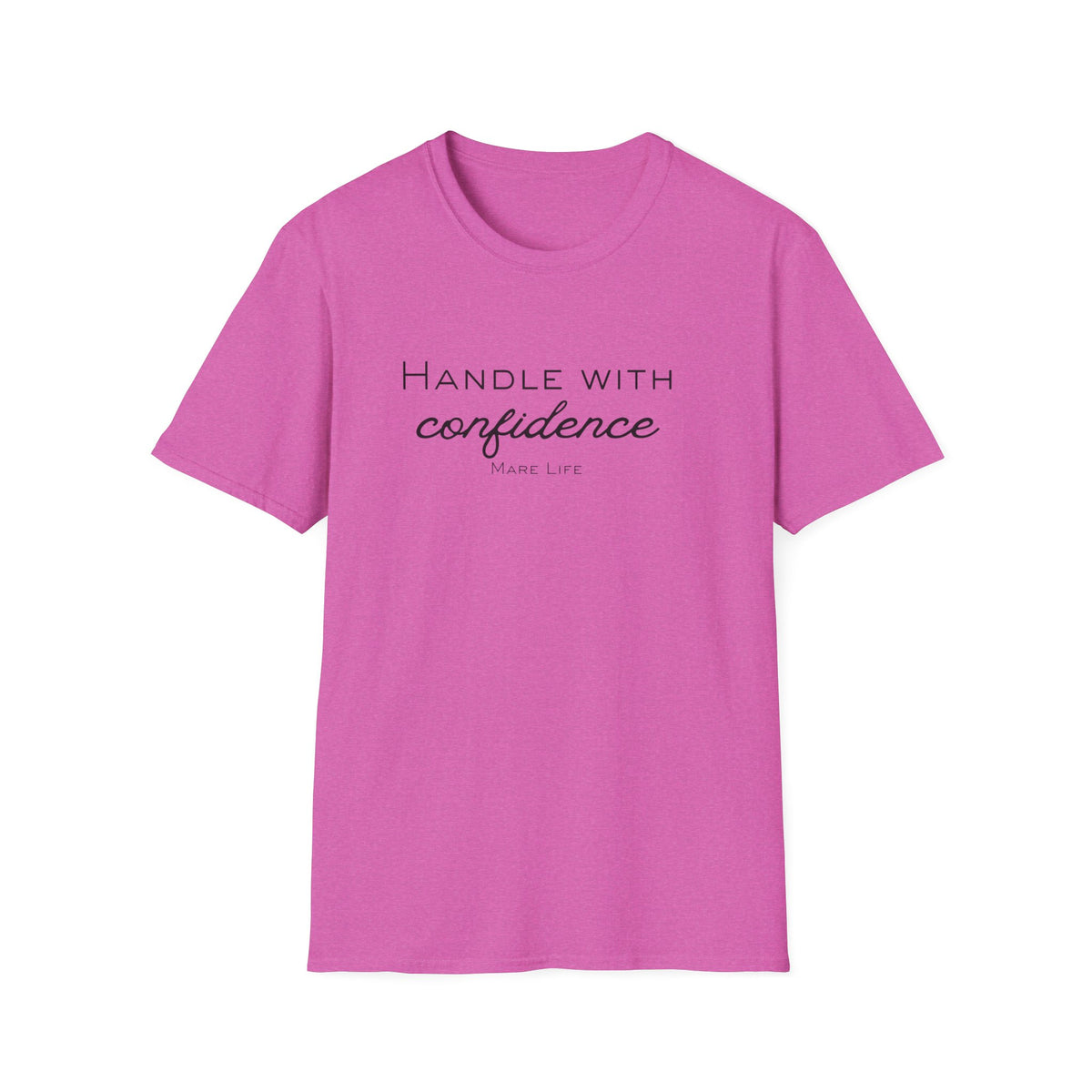 Handle With Confidence T-Shirt | Mare Life