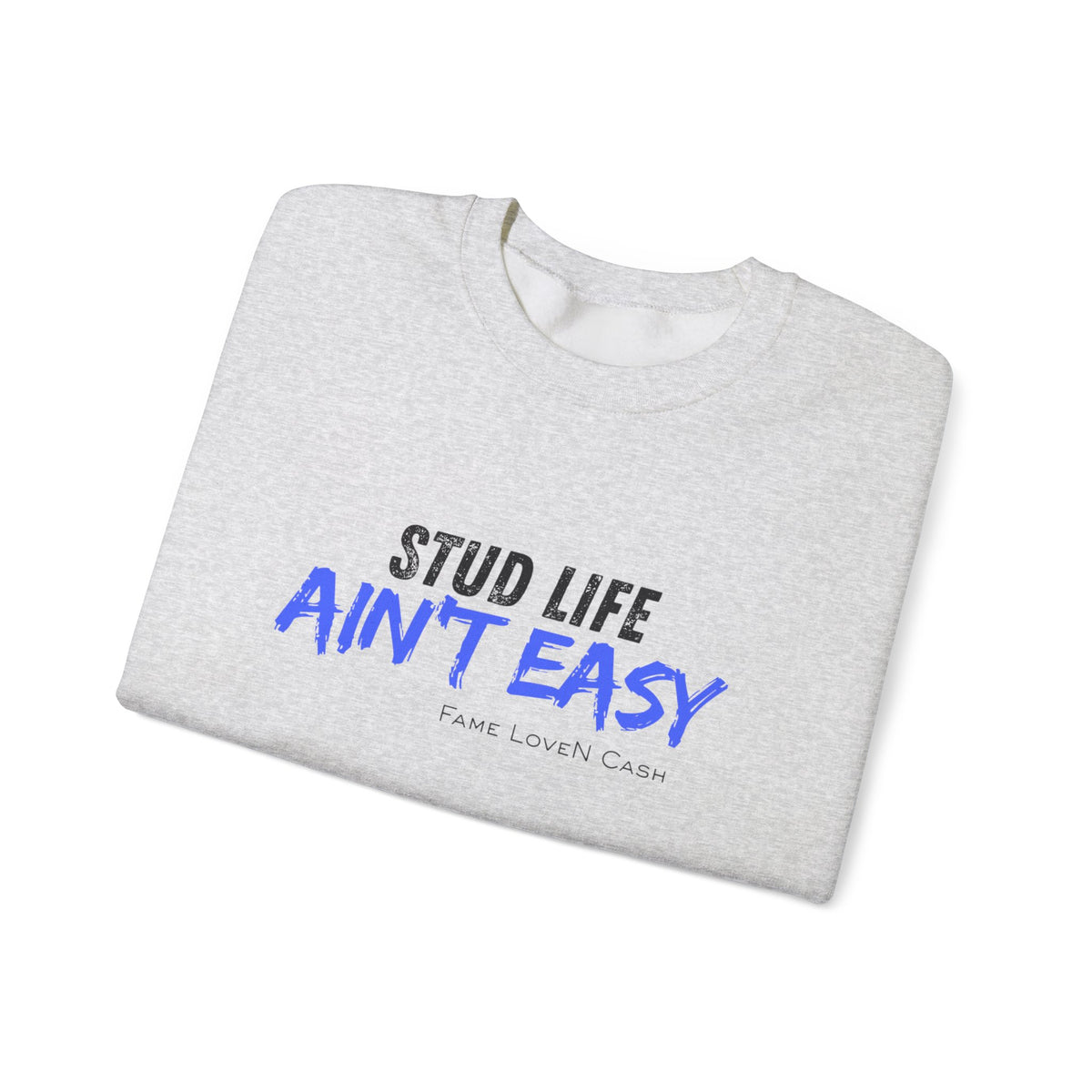 Crewneck Sweatshirt - "Stud Life Ain't Easy" Casual Graphic Pullover