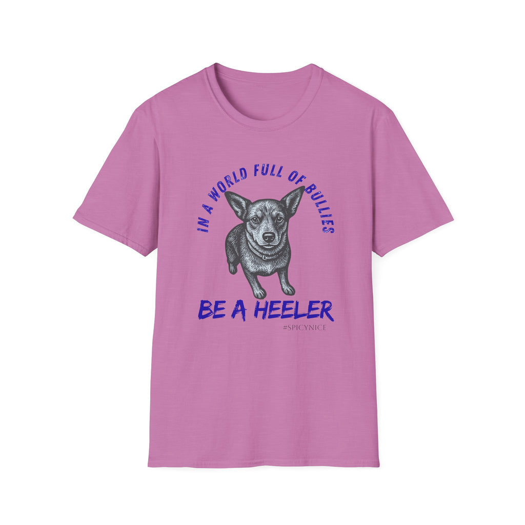 In a World Full of Bullies Be a Heeler T-Shirt | Australian Cattle Dog Shirt