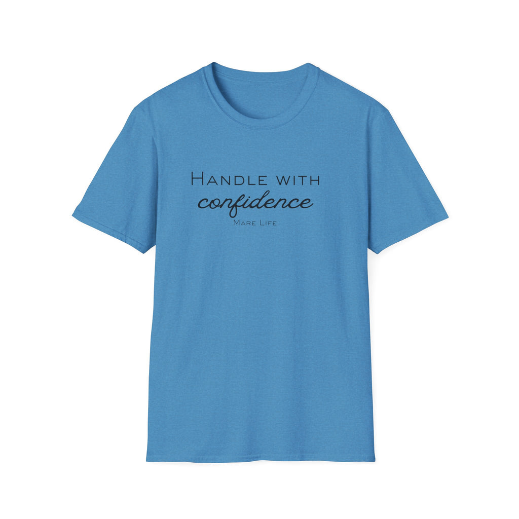 Handle With Confidence T-Shirt | Mare Life