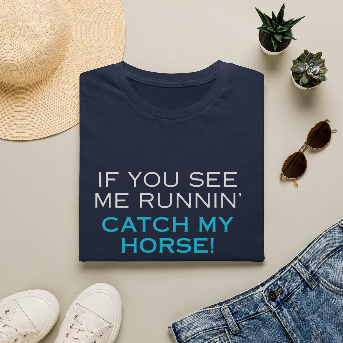 T-Shirt — "If You See Me Runnin' Catch My Horse!" Graphic Tee
