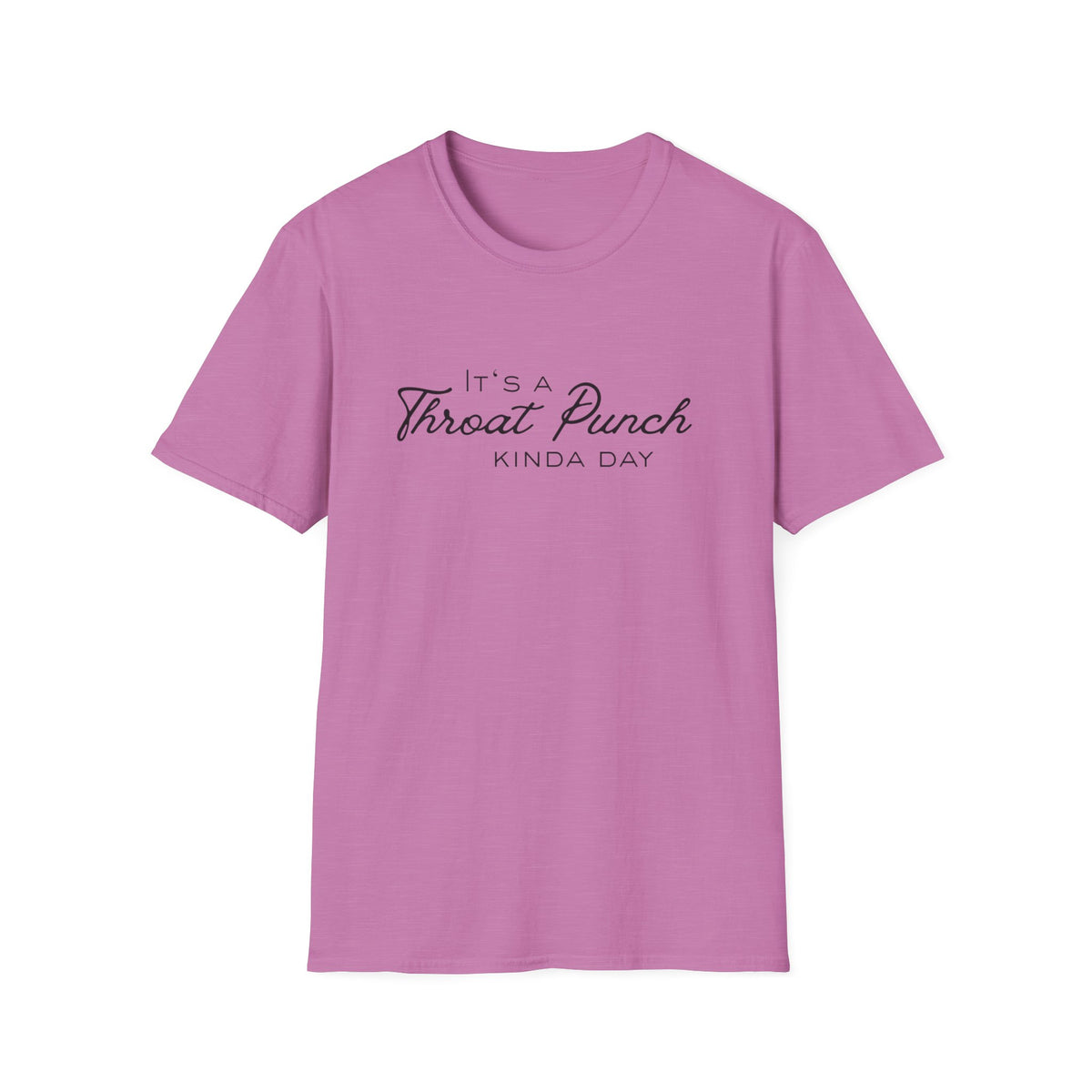 It's a Throat Punch Kinda Day T-Shirt | Sassy Quote Tee