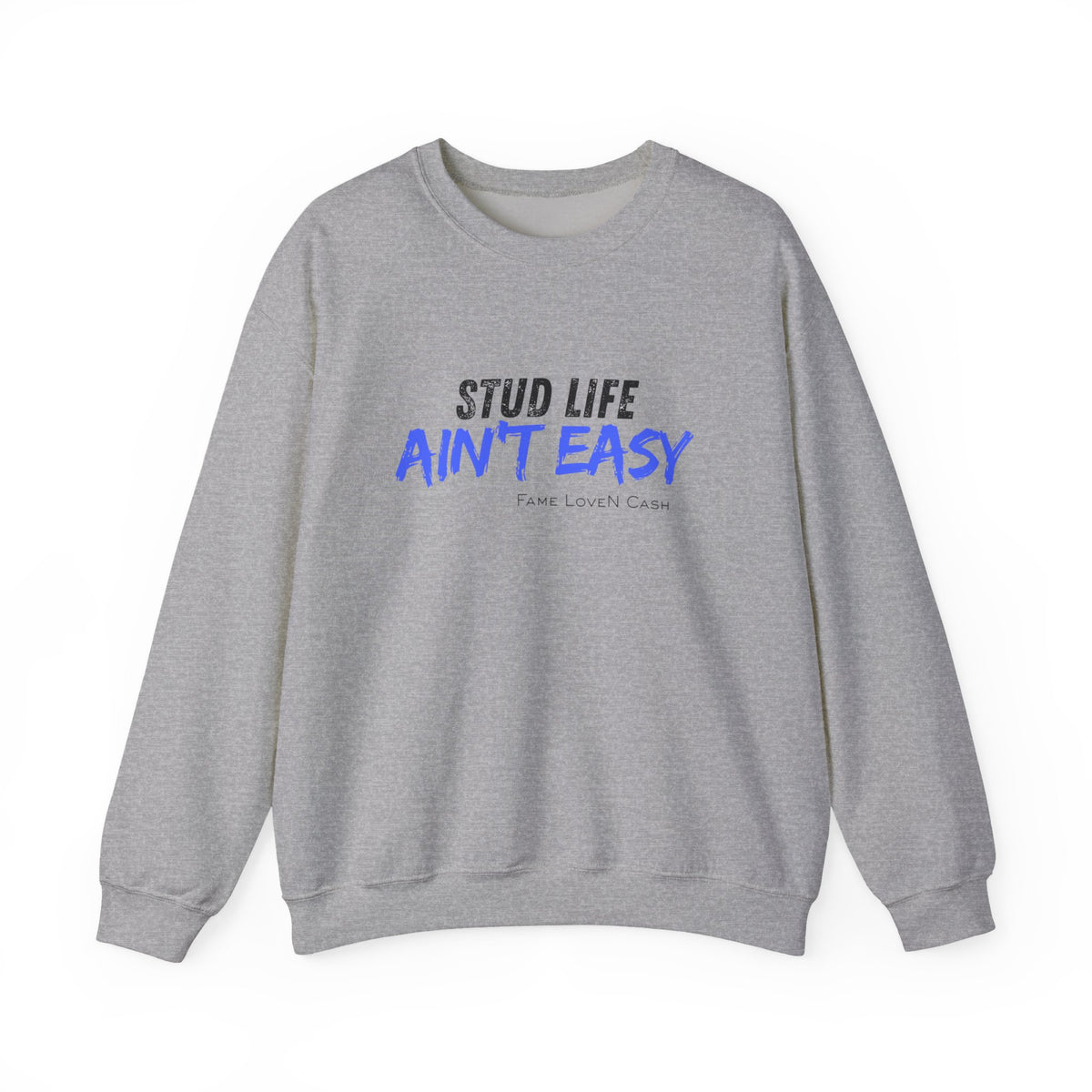 Crewneck Sweatshirt - "Stud Life Ain't Easy" Casual Graphic Pullover