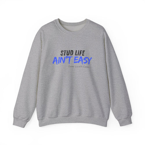 Crewneck Sweatshirt - "Stud Life Ain't Easy" Casual Graphic Pullover