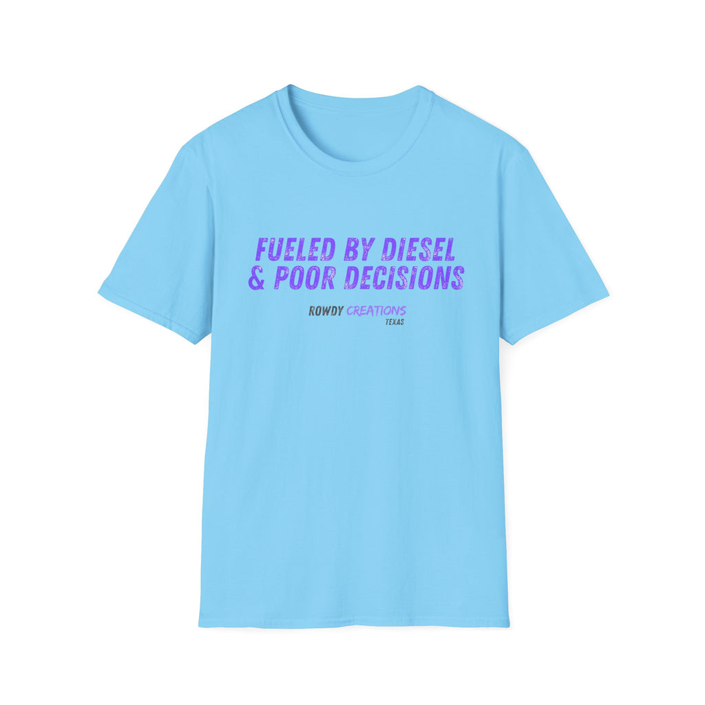 Fueled By Diesel & Poor Decisions T-Shirt
