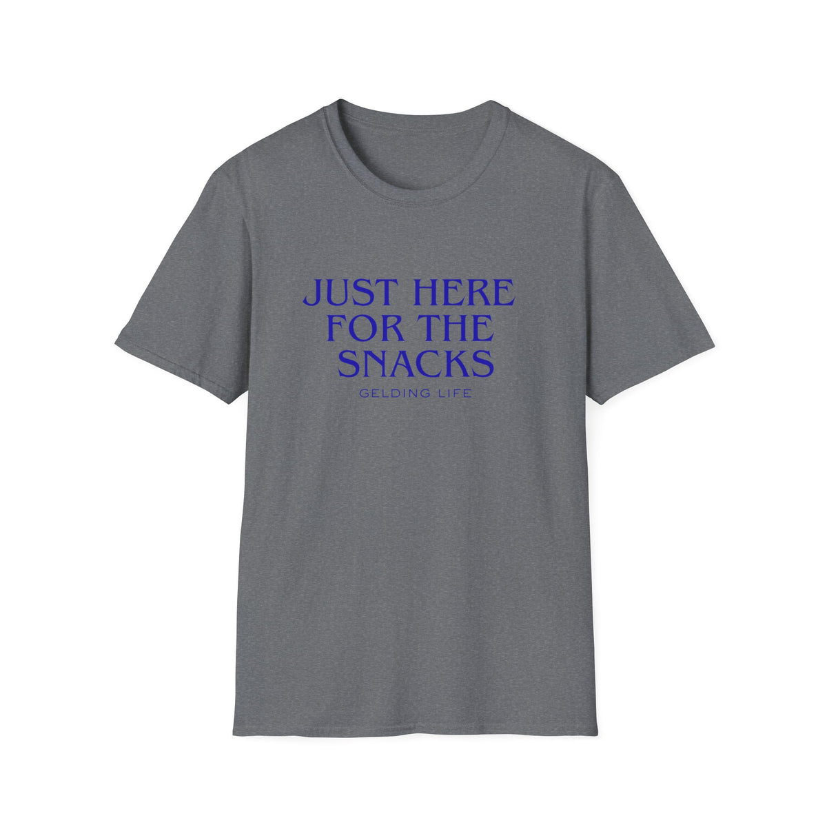 Just Here For The Snacks T-Shirt | Gelding Life Quote Tee