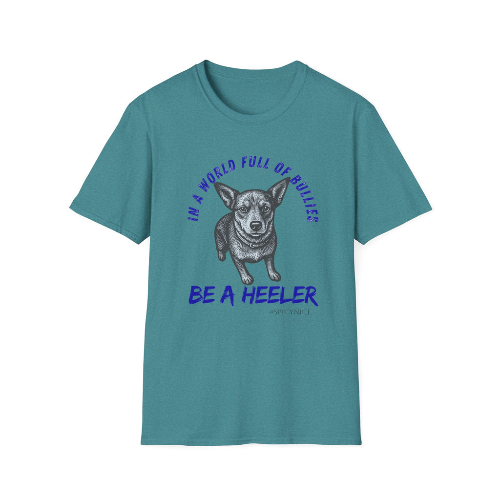 In a World Full of Bullies Be a Heeler T-Shirt | Australian Cattle Dog Shirt