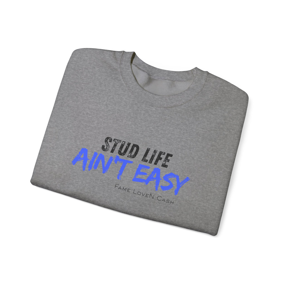 Crewneck Sweatshirt - "Stud Life Ain't Easy" Casual Graphic Pullover
