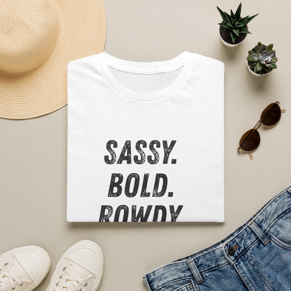 Sassy. Bold. Rowdy. T-Shirt — Graphic Statement Tee for Confident Women