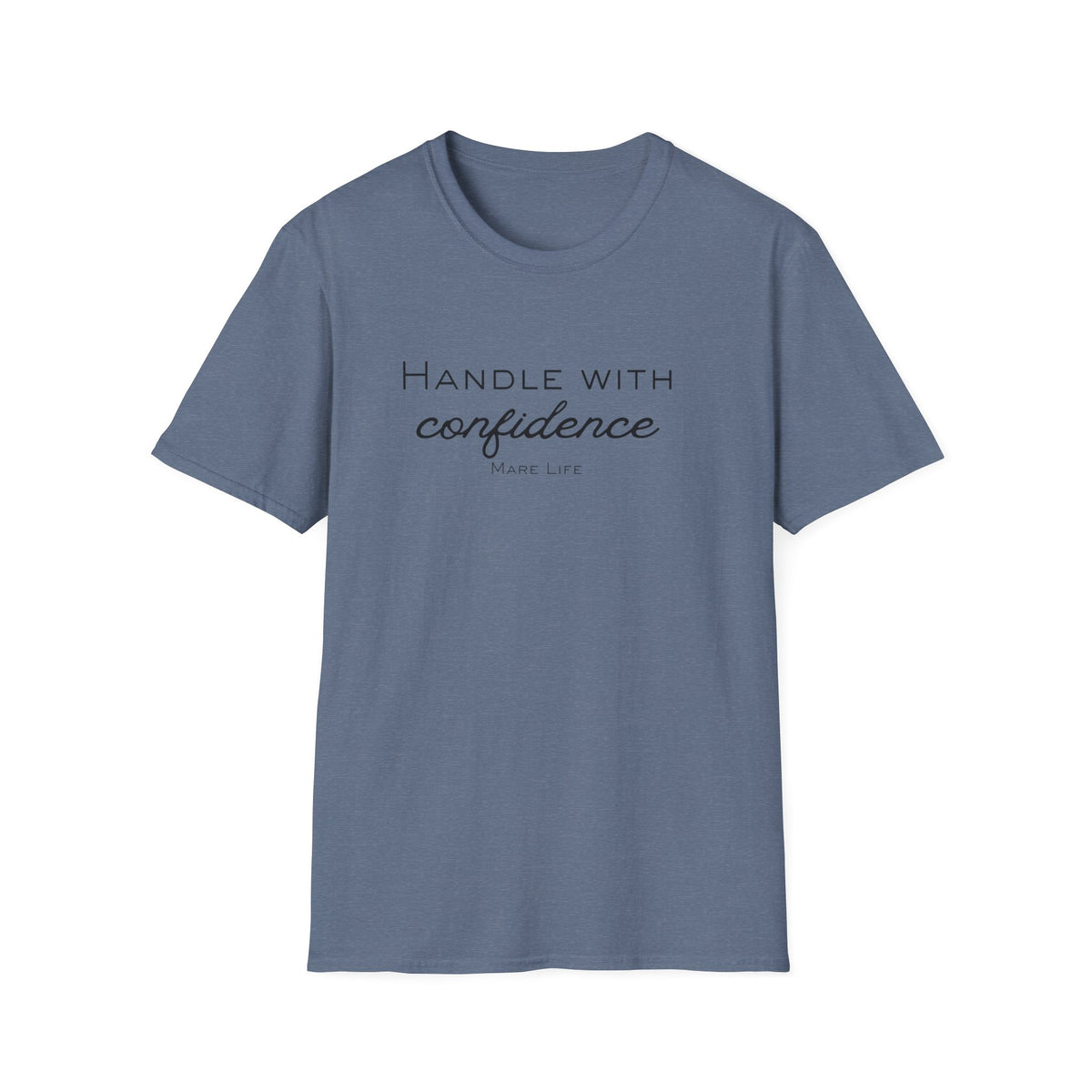 Handle With Confidence T-Shirt | Mare Life