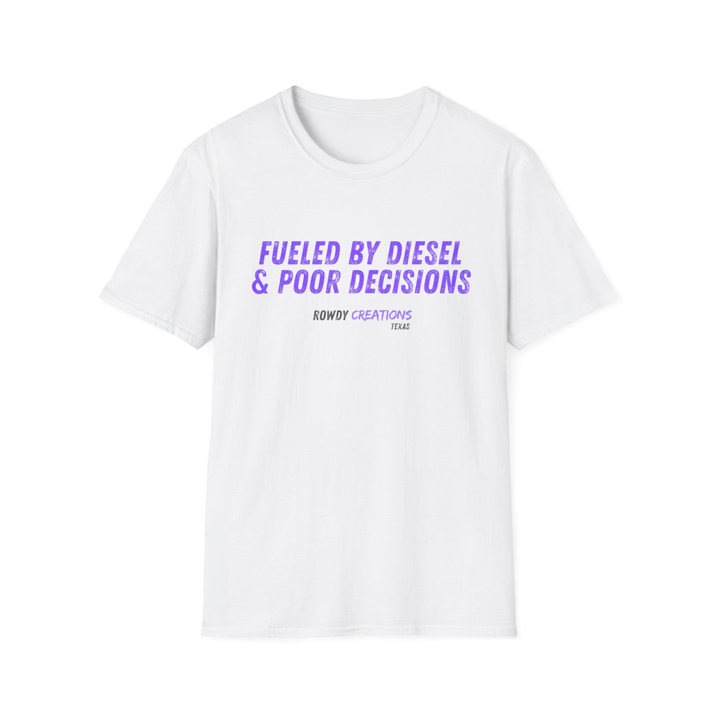 Fueled By Diesel & Poor Decisions T-Shirt