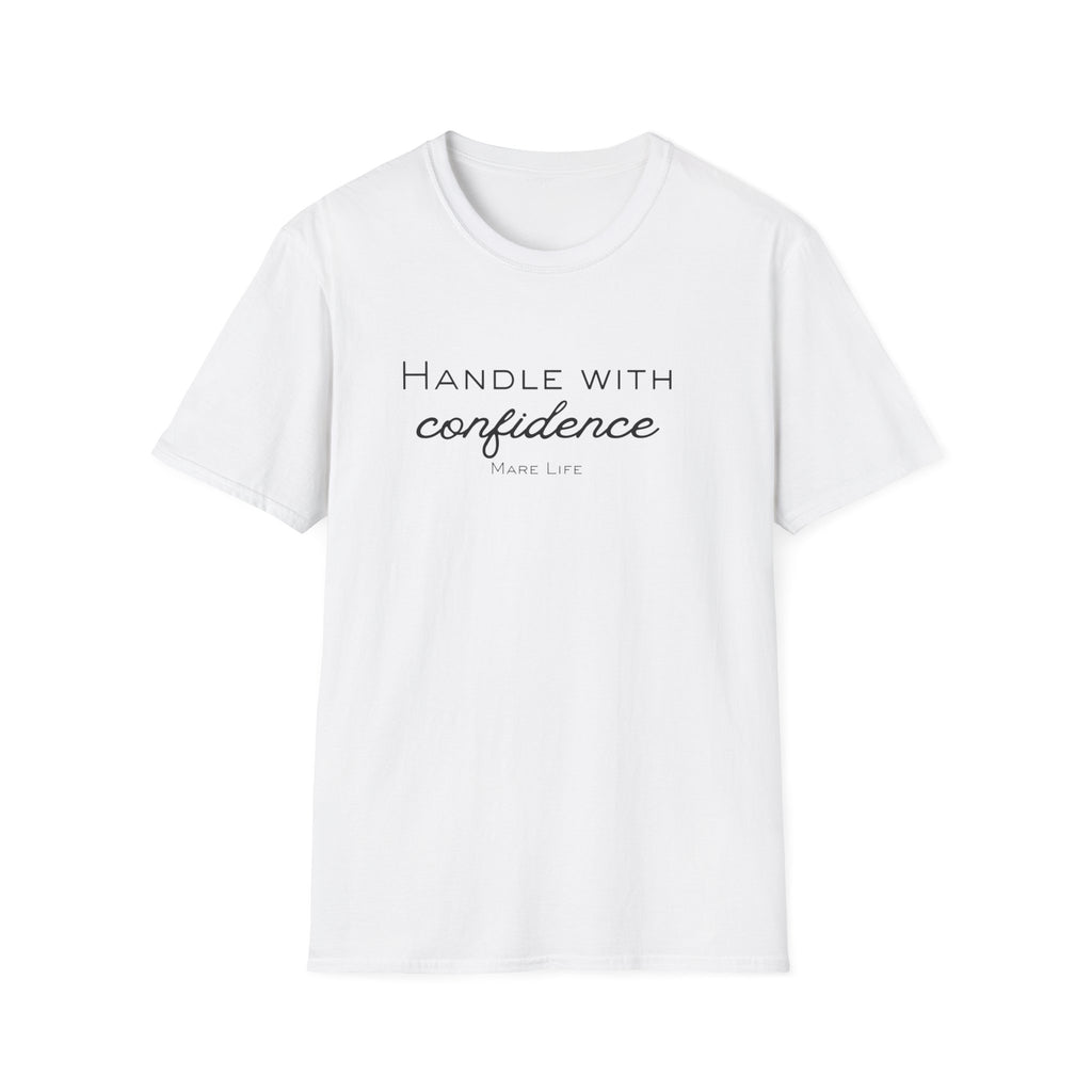 Handle With Confidence T-Shirt | Mare Life