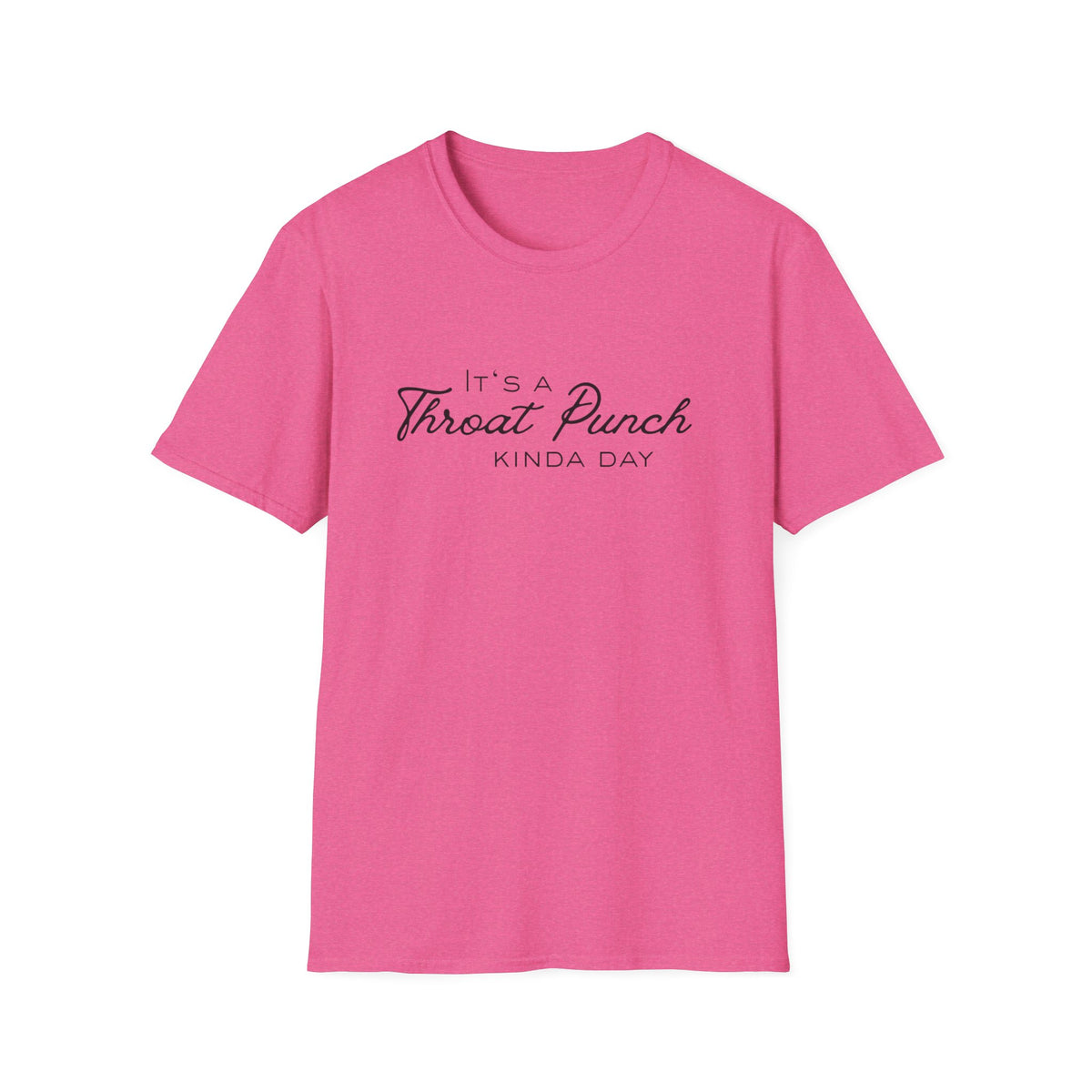 It's a Throat Punch Kinda Day T-Shirt | Sassy Quote Tee