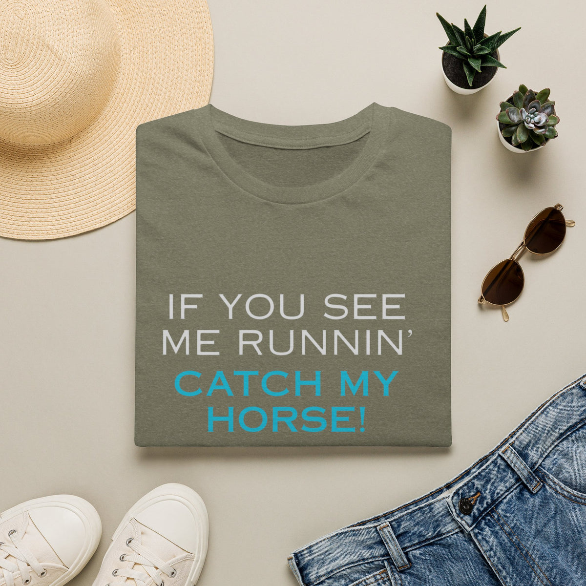 T-Shirt — "If You See Me Runnin' Catch My Horse!" Graphic Tee