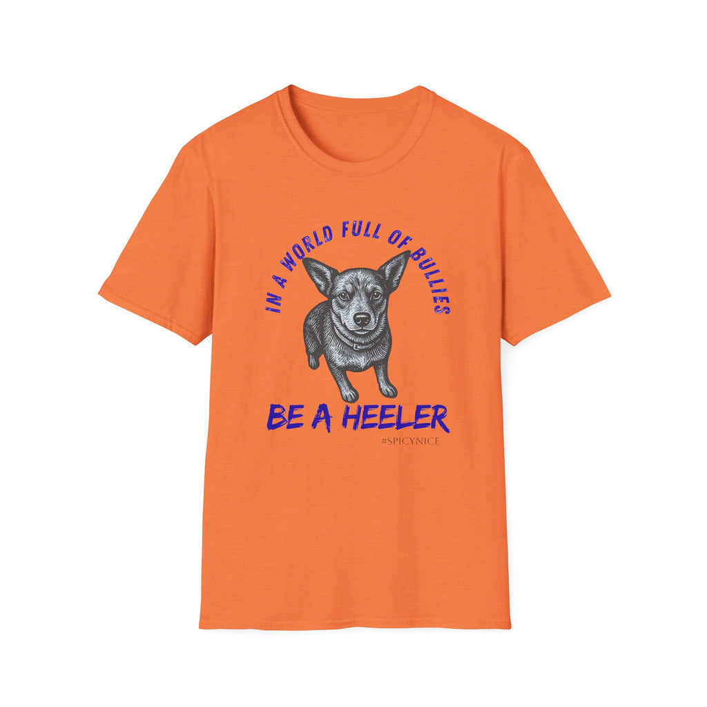 In a World Full of Bullies Be a Heeler T-Shirt | Australian Cattle Dog Shirt
