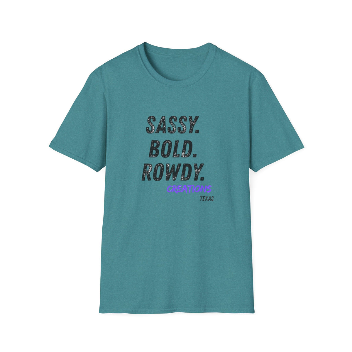 Sassy. Bold. Rowdy. T-Shirt — Graphic Statement Tee for Confident Women