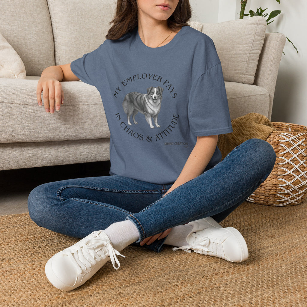 My Employer Pays in Chaos & Attitude Cattle Dog T-Shirt