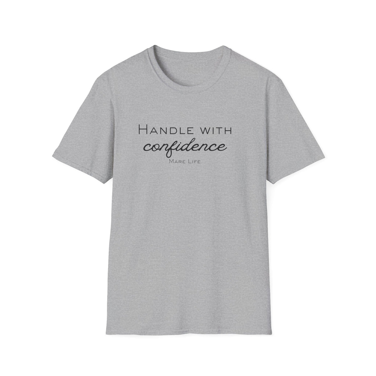 Handle With Confidence T-Shirt | Mare Life