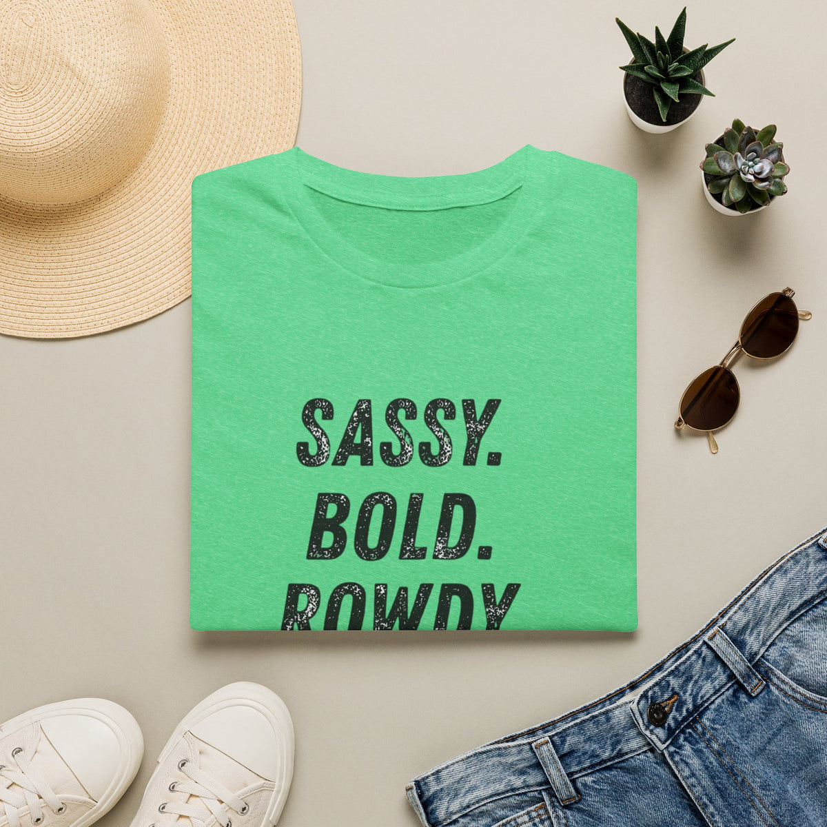 Sassy. Bold. Rowdy. T-Shirt — Graphic Statement Tee for Confident Women