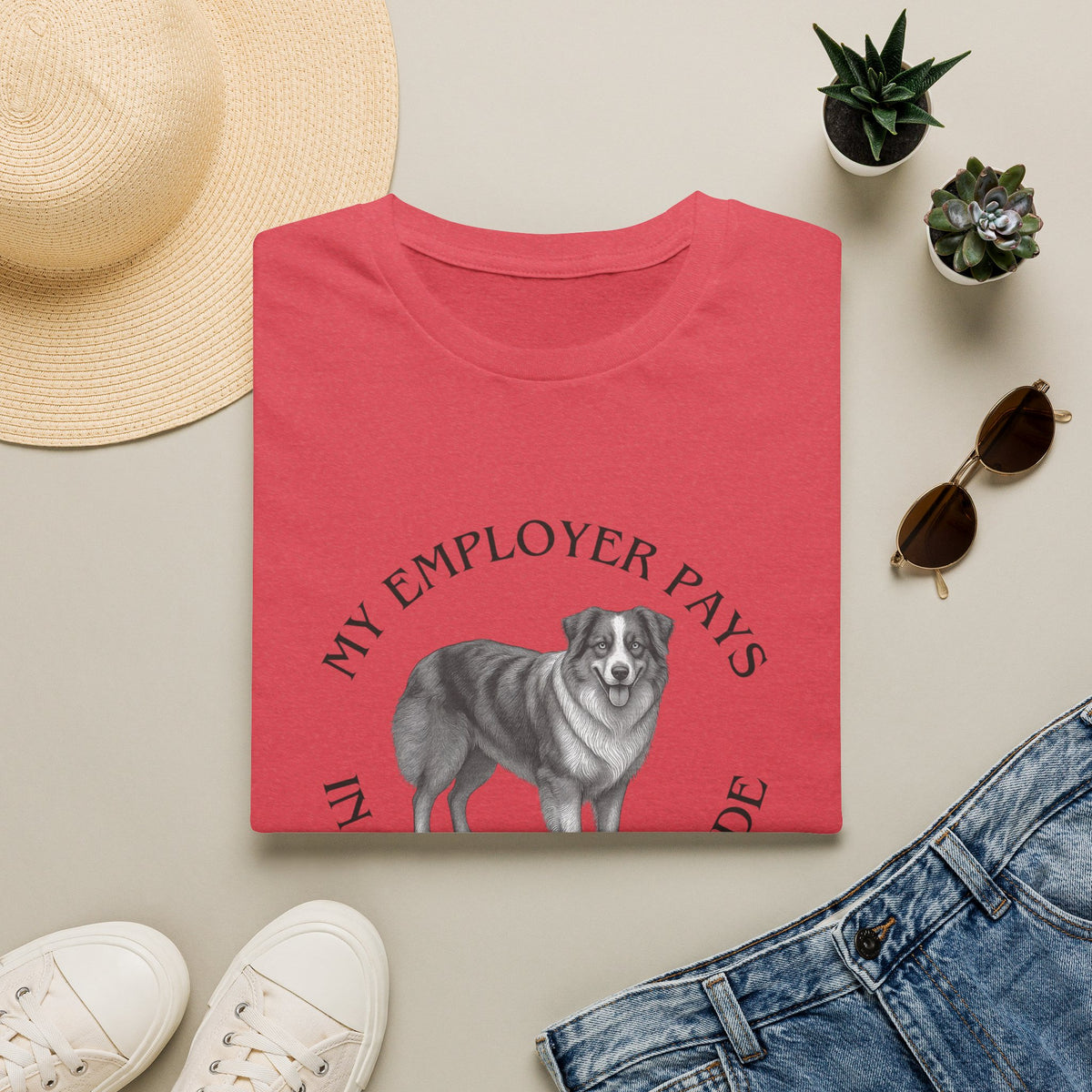 My Employer Pays in Chaos & Attitude Cattle Dog T-Shirt