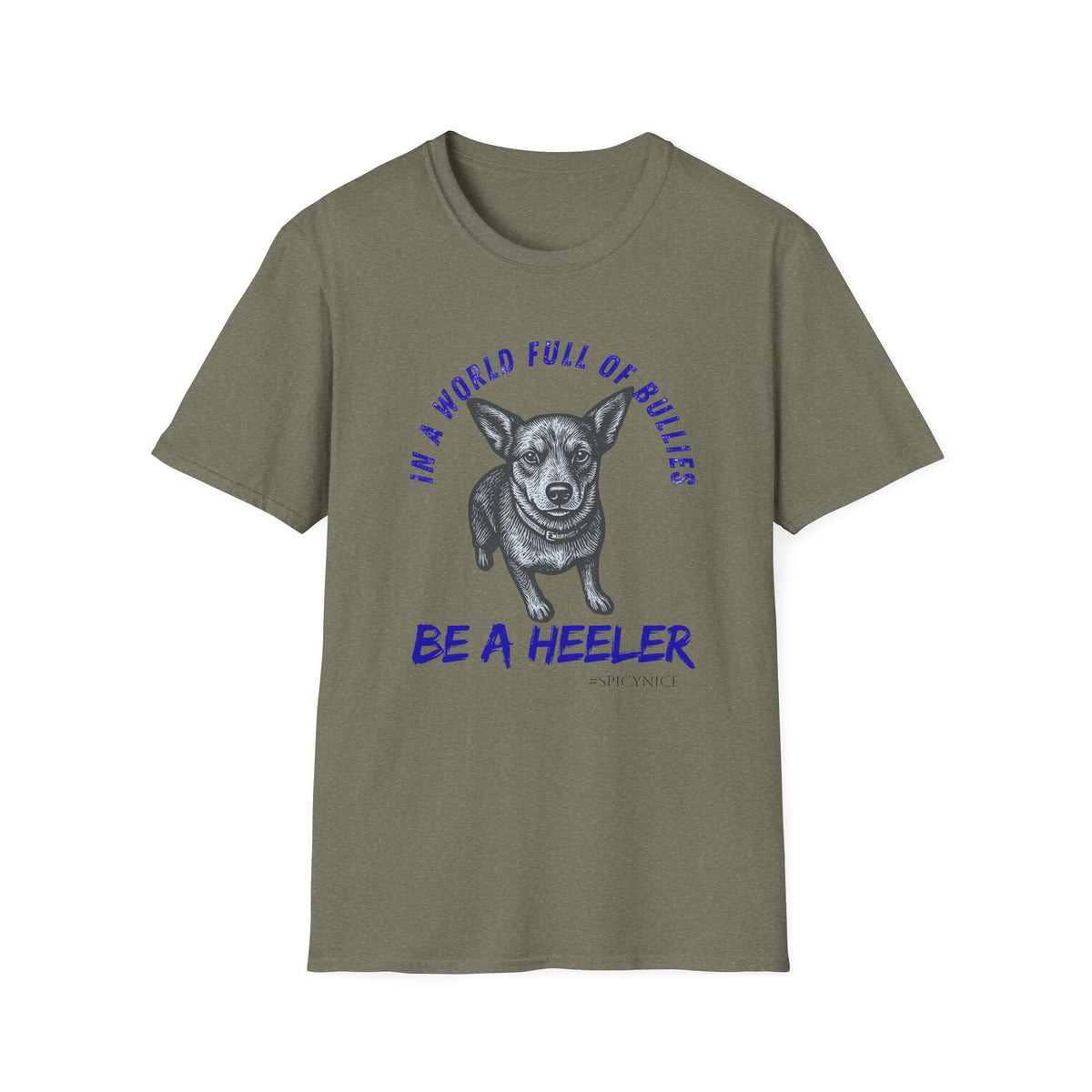 In a World Full of Bullies Be a Heeler T-Shirt | Australian Cattle Dog Shirt