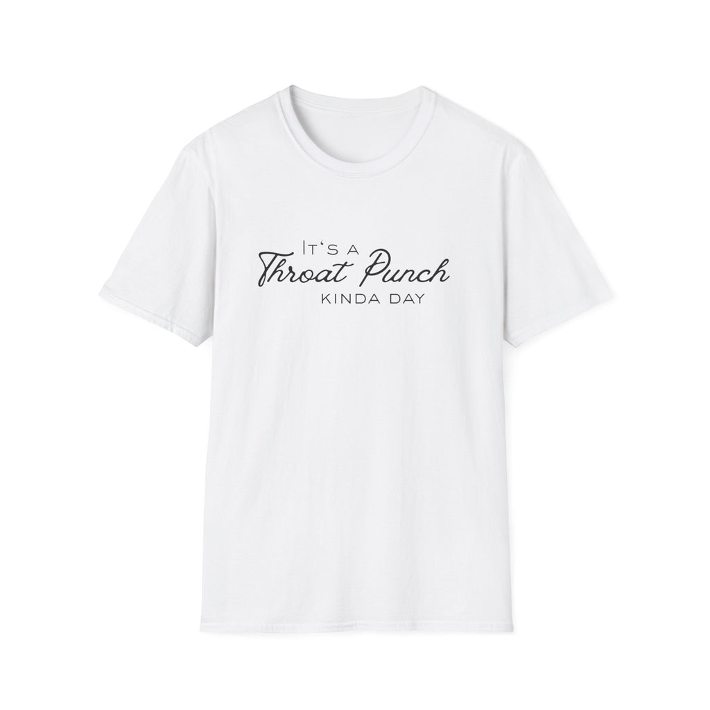 It's a Throat Punch Kinda Day T-Shirt | Sassy Quote Tee